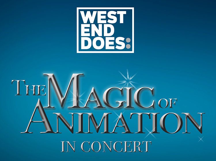 West End Does: The Magic of Animation