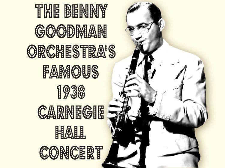 Benny Goodman Orchestra’s famous 1938 Carnegie Hall Concert