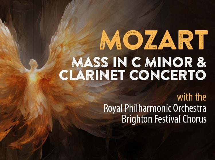 Mozart Mass in C Minor & Clarinet Concerto with the Royal Philharmonic Orchestra & Brighton Festival Chorus