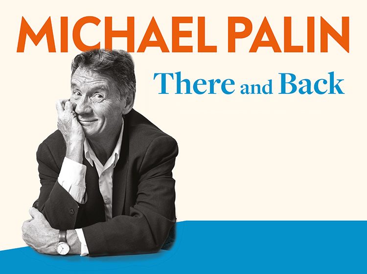 Michael Palin 'There and Back'