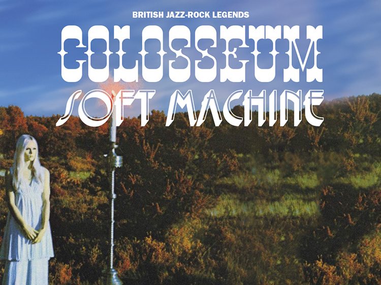 Colosseum + Soft Machine