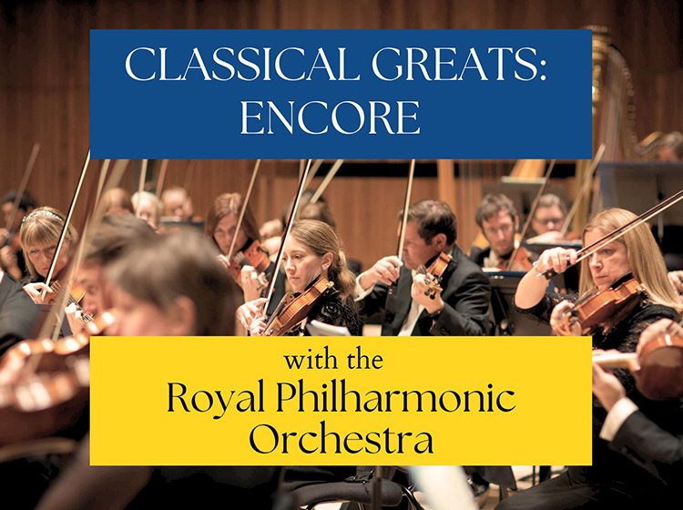 Classical Greats: Encore with the Royal Philharmonic Orchestra