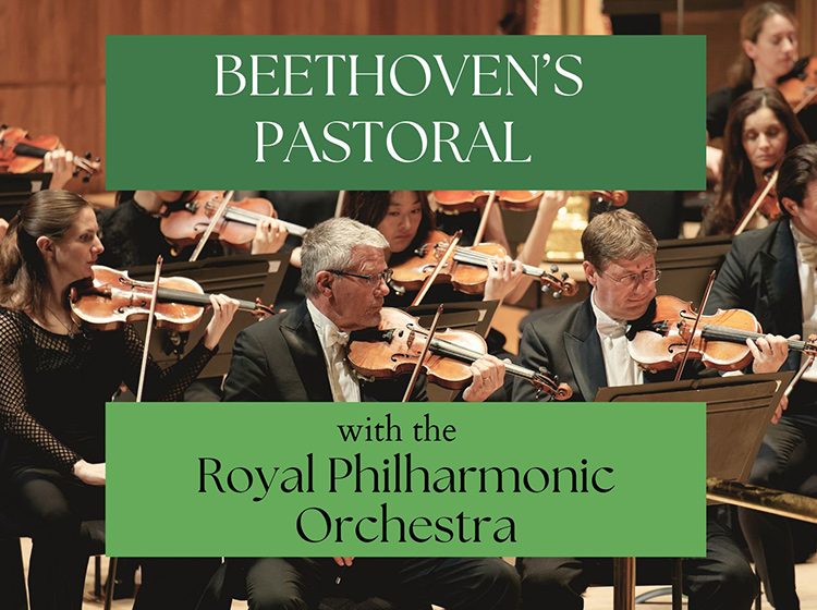 Beethoven's 'Pastoral' with the Royal Philharmonic Orchestra