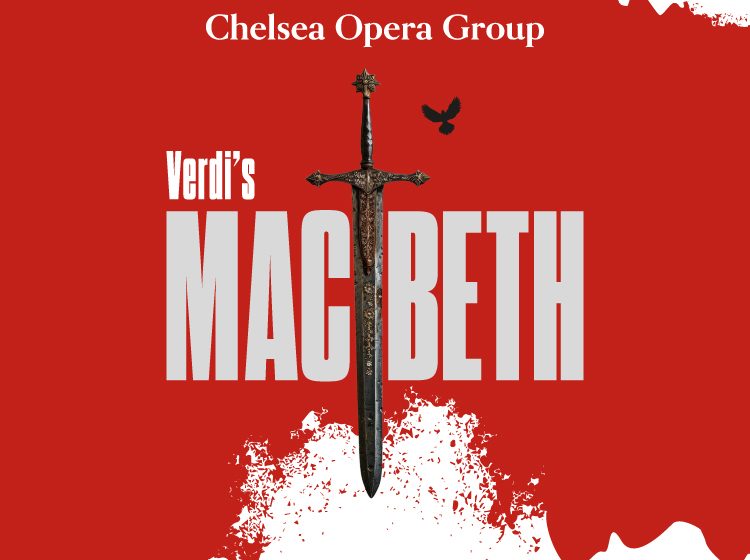 Chelsea Opera Group - Verdi's Macbeth