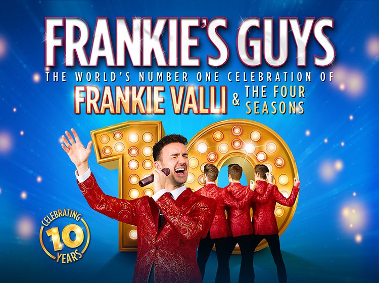 Frankie's Guys - A Celebration of Frankie Valli and the Four Seasons