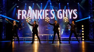 Frankie’s Guys - A Celebration of Frankie Valli and the Four Seasons