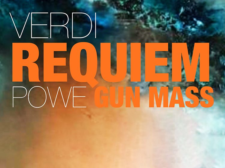 Verdi Requiem & Jamie Powe Gun Mass
