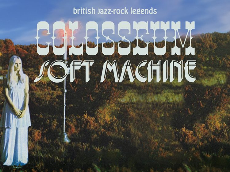 Colosseum + Soft Machine