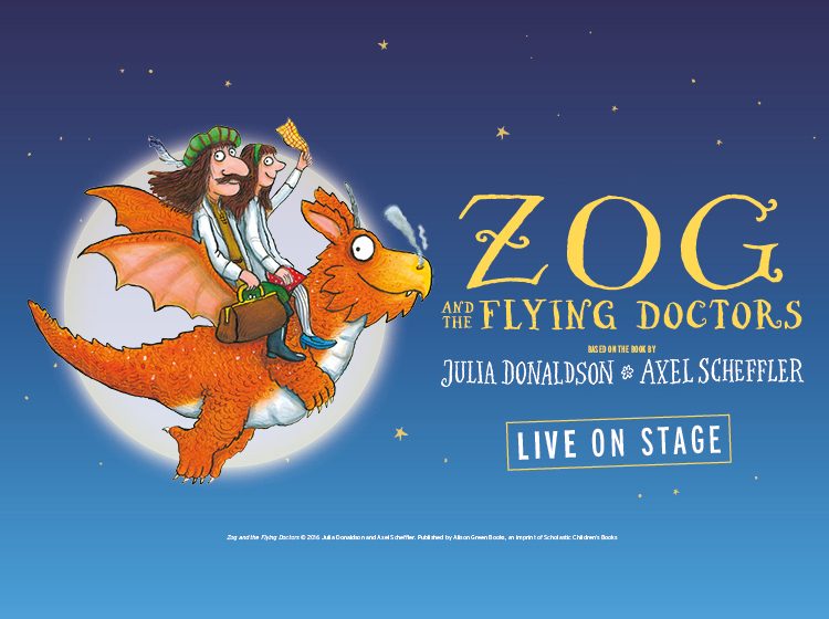 Zog and the Flying Doctors - Live on Stage © 2016 Julia Donaldson and Axel Scheffler. Published by Alison Green Books, an imprint of Scholastic Children’s Books.