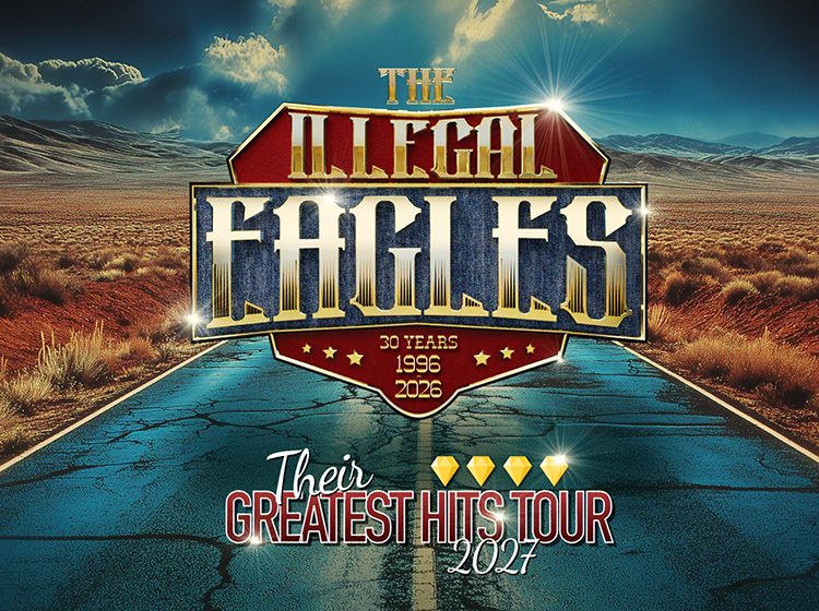 The Illegal Eagles - Their Greatest Hits Tour 2027