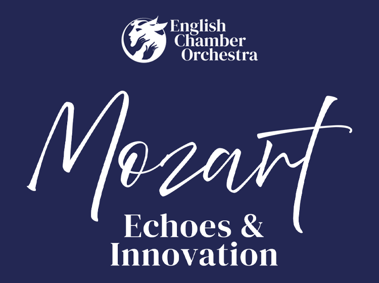 English Chamber Orchestra - Mozart: Echoes & Innovation
